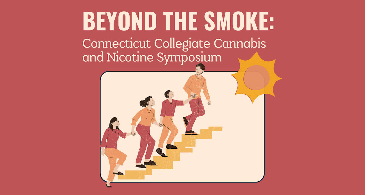 Beyond the Smoke - Connecticut Collegiate Cannabis and Nicotine Symposium