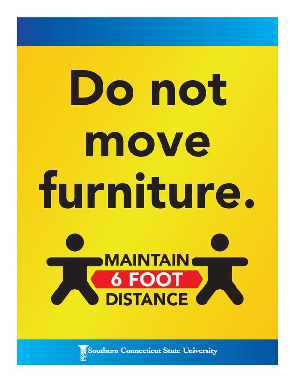 Do not move furniture. Maintain 6-foot distance.